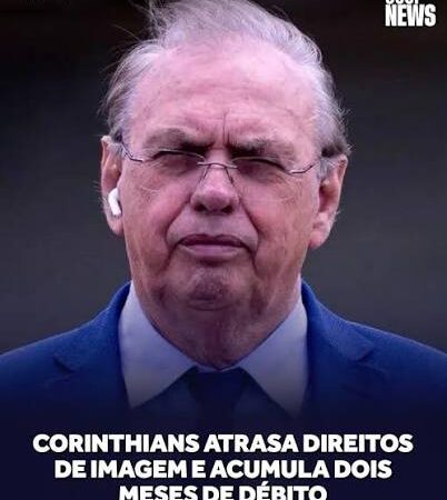 Corinthians não paga direitos de imagem no prazo e acumula dois meses de atraso